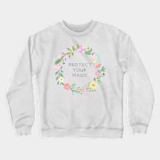 Protect your magic Crewneck Sweatshirt